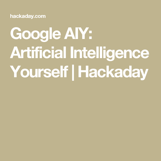 Google AIY: Artificial Intelligence Yourself