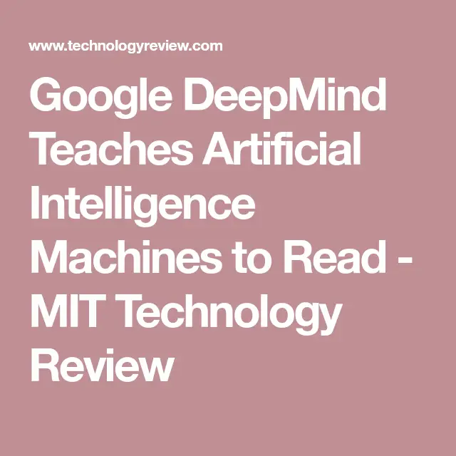 Google DeepMind Teaches Artificial Intelligence Machines to Read