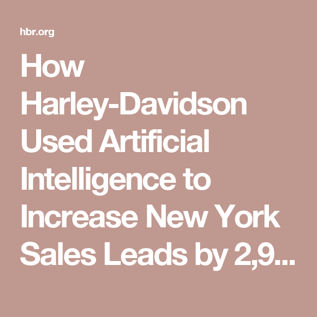 How Harley-Davidson Used Artificial Intelligence to Increase New York Sales Leads by 2,930%