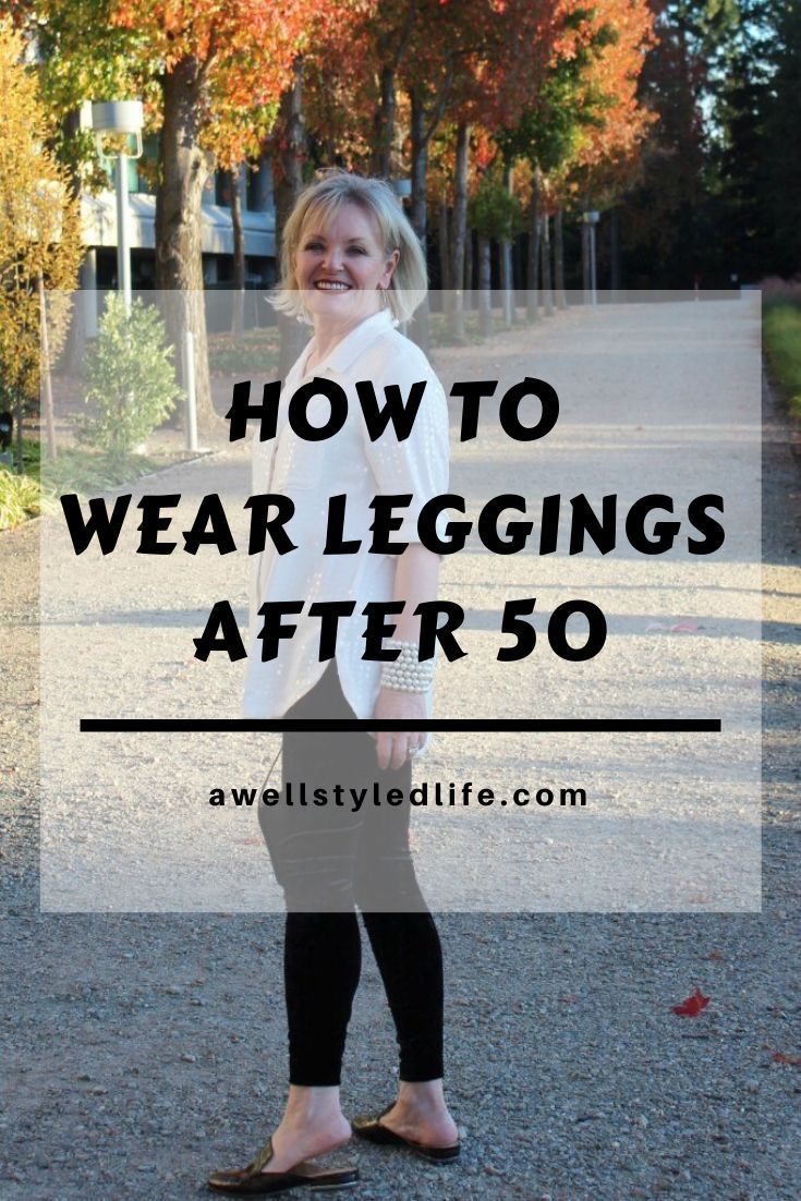 How To Wear Leggings After 50