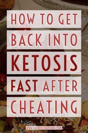 How to Get Back Into Ketosis After a Cheat Day