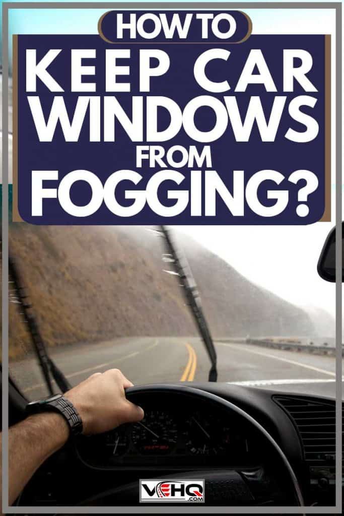 How to Keep Car Windows from Fogging?