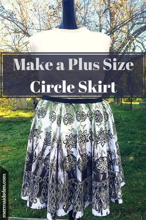 How to Make a Plus Size Circle Skirt — The Mermaid's Den