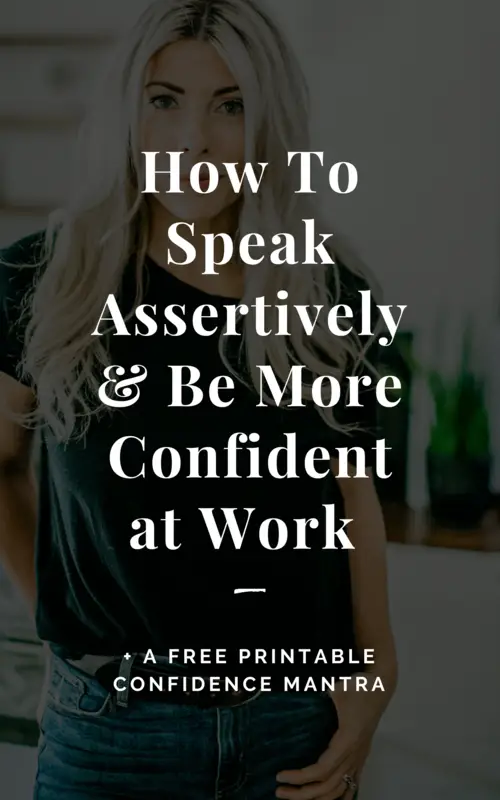 How to speak assertively & be more confident at work or in your biz - The Blog