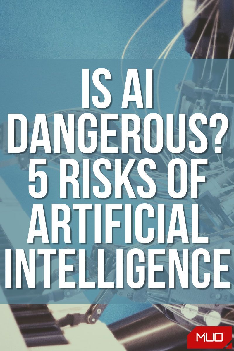 Is AI Dangerous? 5 Immediate Risks Of Artificial Intelligence