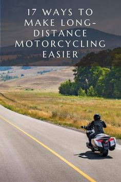 Long-Distance Motorcycling: 17 Tips For Enjoyable Riding