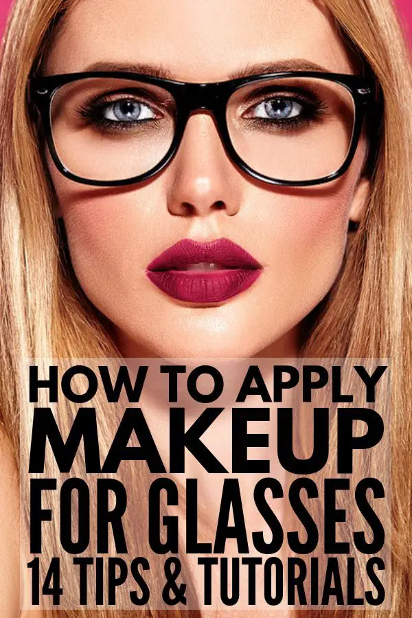 Makeup with Glasses: 14 Application Tips to Make Your Eyes Pop!