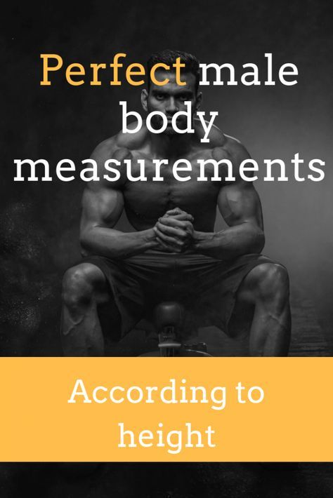 Perfect & Ideal Male Body Measurements According to Height + Examples