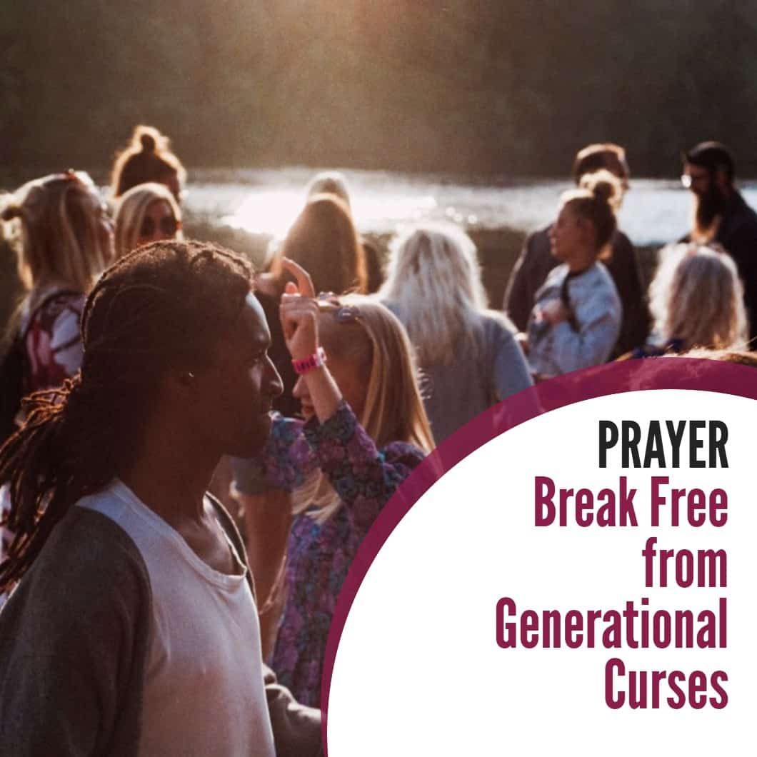 Prayer to Break Free from Generational Curses