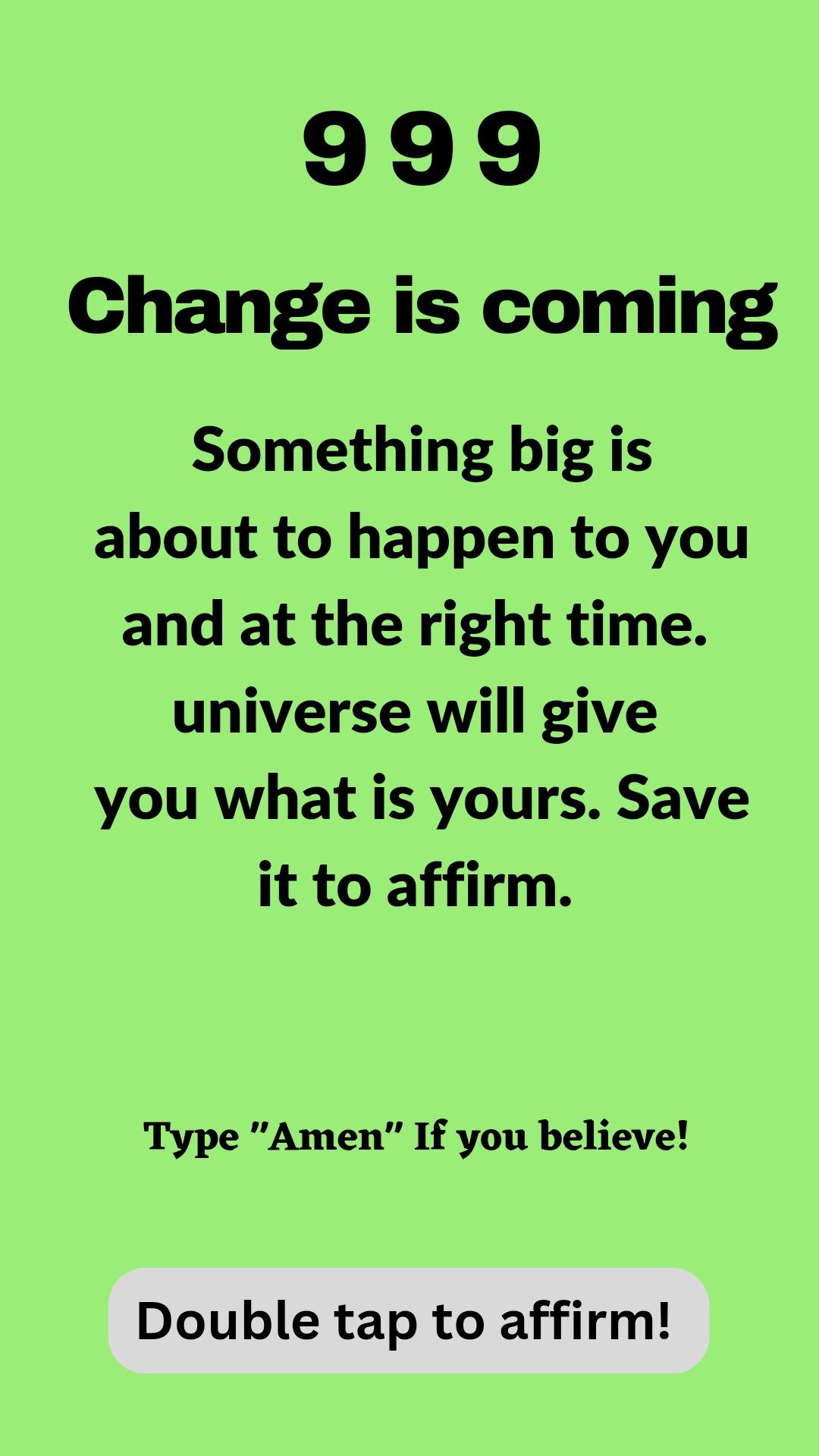Something big is about to happen to you at the right time.