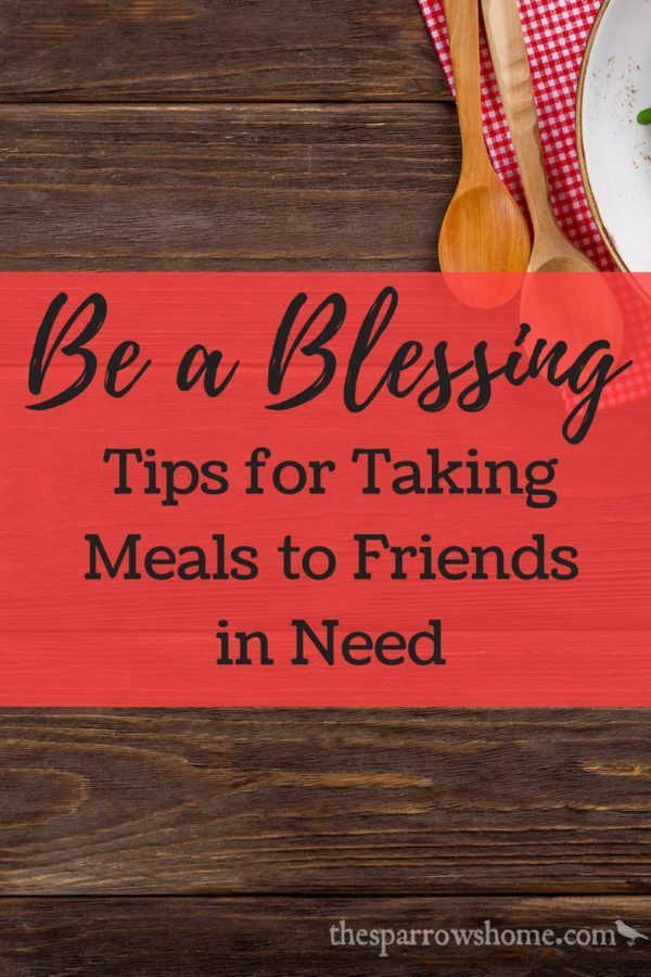Take a Meal to a Friend in Need | The Sparrow's Home