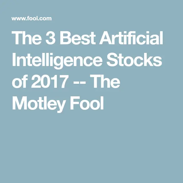 The 3 Best Artificial Intelligence Stocks of 2017 | The Motley Fool