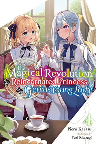 The Magical Revolution of the Reincarnated Princess and the Genius Young Lady, Vol. 4