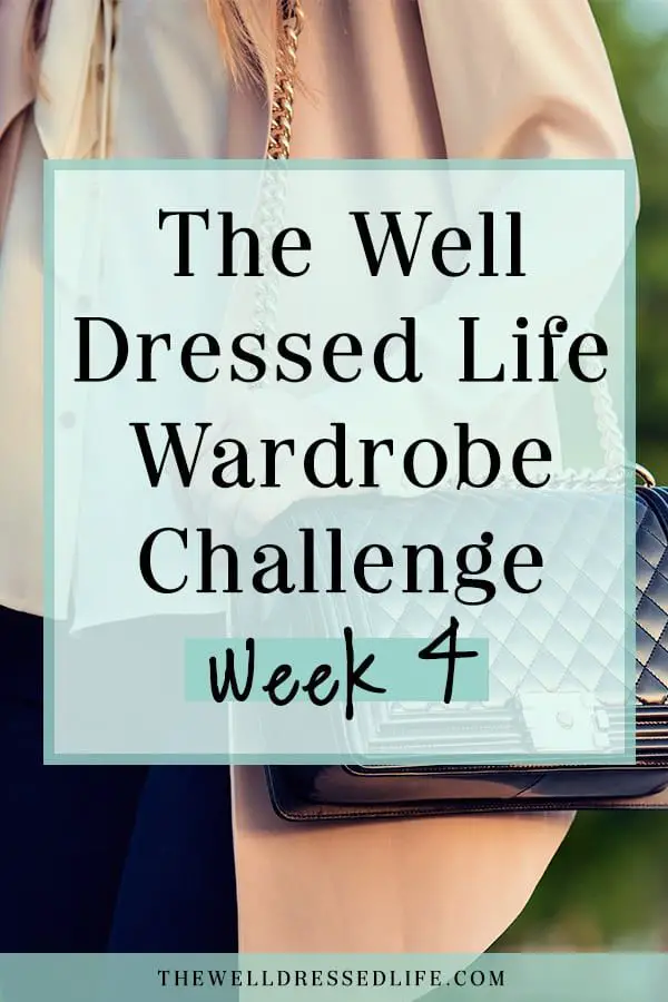 The Well Dressed Life Wardrobe Challenge: Week 4!