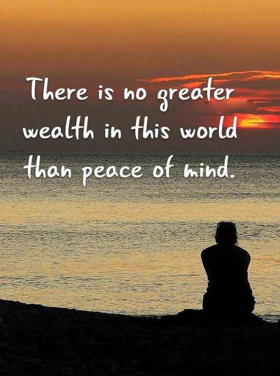 To have peace is worth more than riches...
