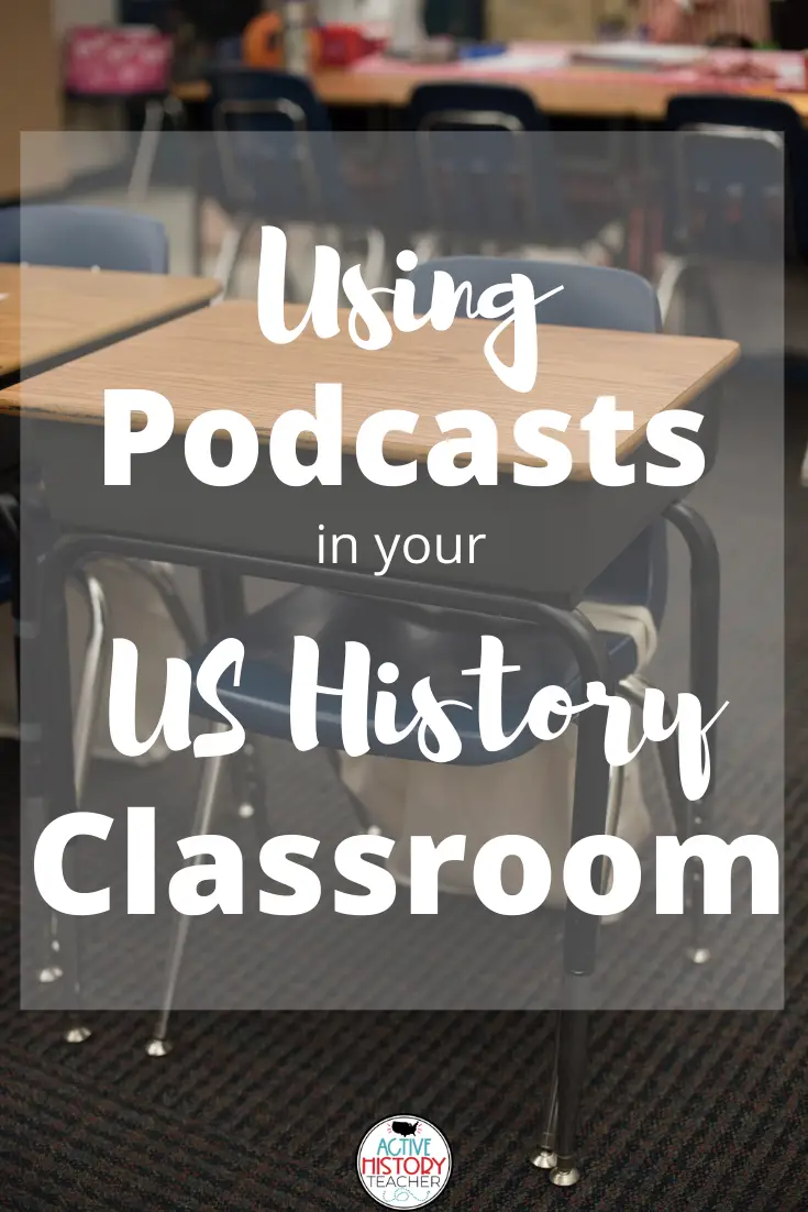 Using Podcasts in the US History Classroom - Active History Teacher