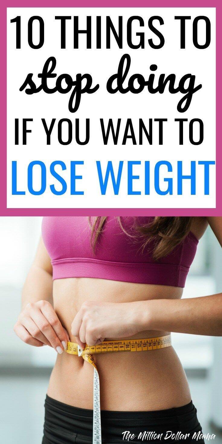 Weight Loss Don'ts - 10 Things To Stop Doing If You Want To Lose Weight