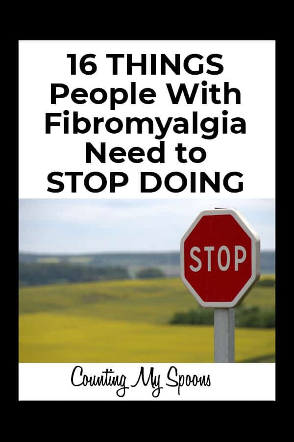 16 things people with fibromyalgia need to stop doing