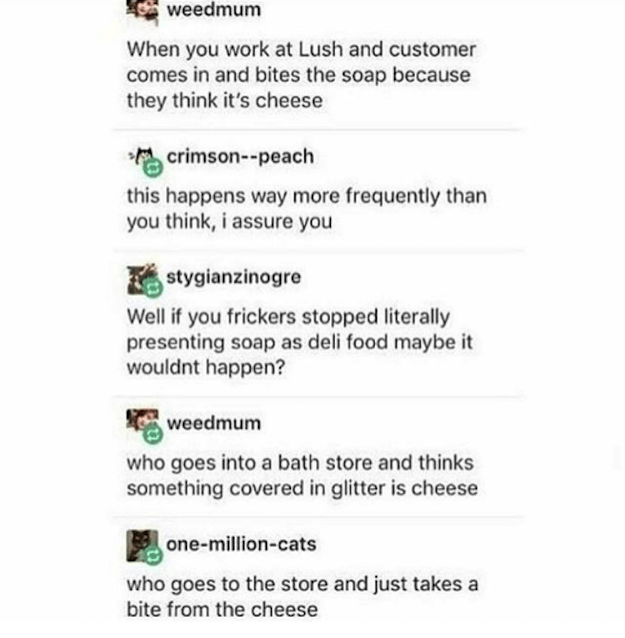 17 Jokes That Prove A Trip To Lush Can Be A Liiiiittle Intense