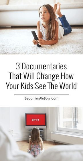 3 Documentaries That Will Change How Your Kids See The World