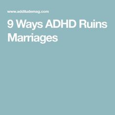9 Ways ADHD May Strain Relationships