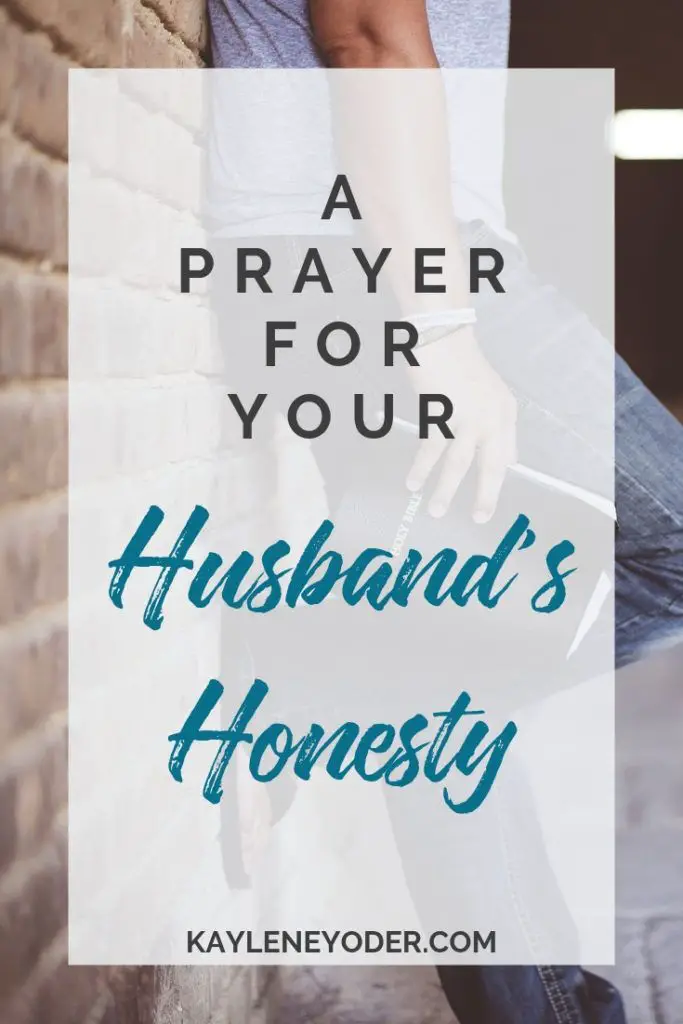 A Prayer for Your Husband's Honesty - Kaylene Yoder