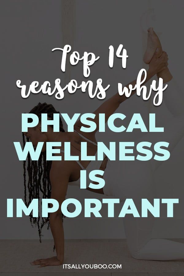 Top 14 Reasons Why Physical Wellness is Important for Good Health