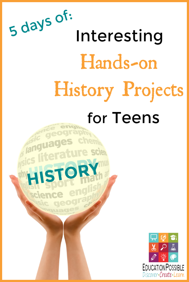 Interesting Hands-on History Projects for Teens