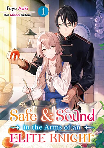 Safe & Sound in the Arms of an Elite Knight, Vol. 1