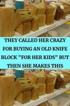 They Called Her Crazy For Buying An Old Knife Block "For Her Kids" But Then She Makes This