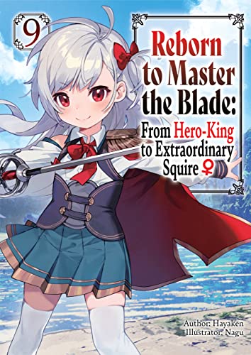 From Hero-King to Extraordinary Squire, Vol. 9