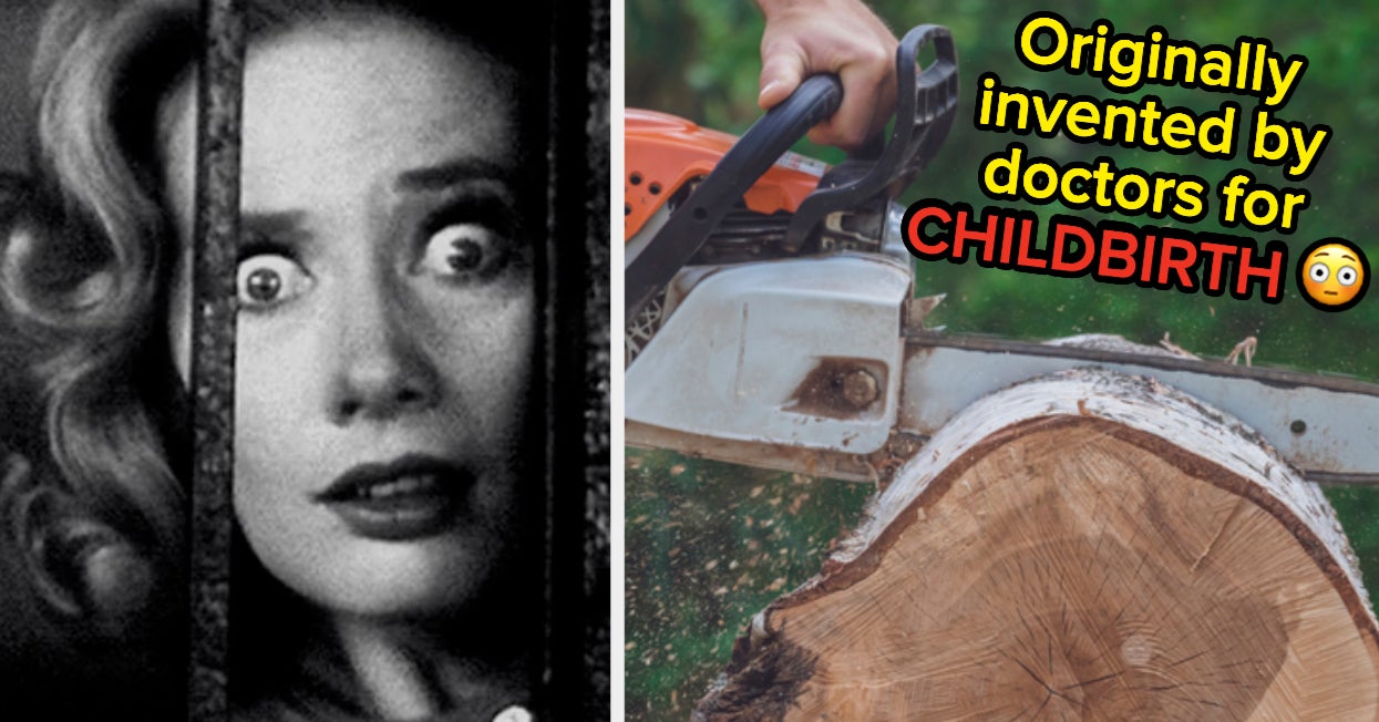 Chainsaws Were Invented For Childbirth, And 15 Other "Genuinely Terrifying" Facts You Probably Didn't Know