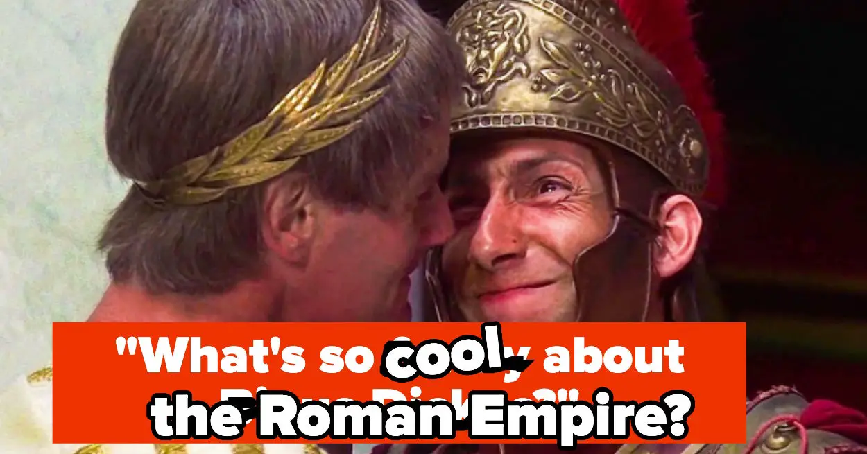 Men, I Know You're Lying About How Much More You Think About The Roman Empire