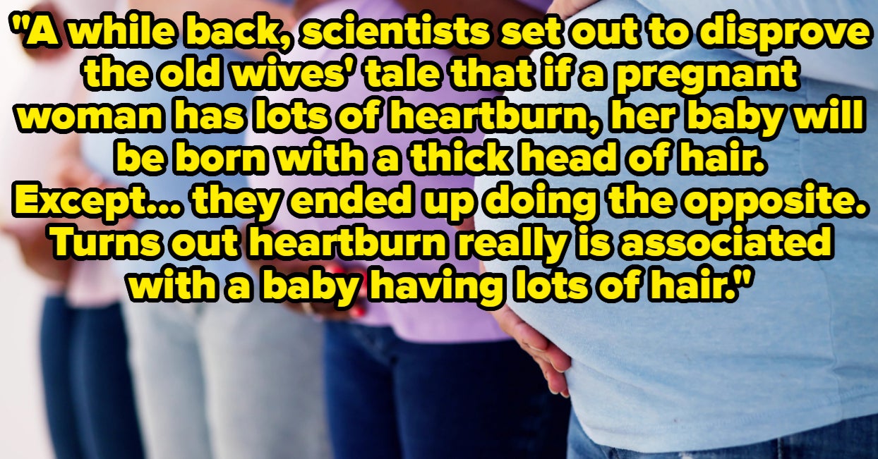 19 Old Wives' Tales That Actually Turned Out To Be True