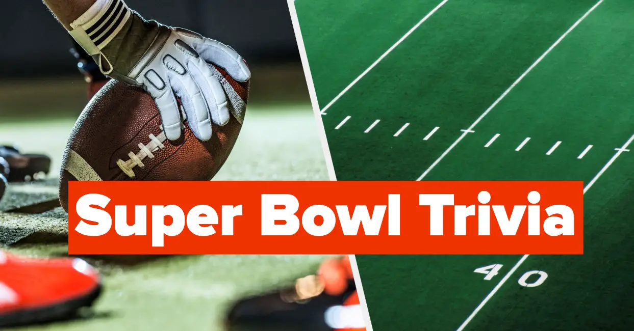 31 Super Bowl Trivia Questions And Answers