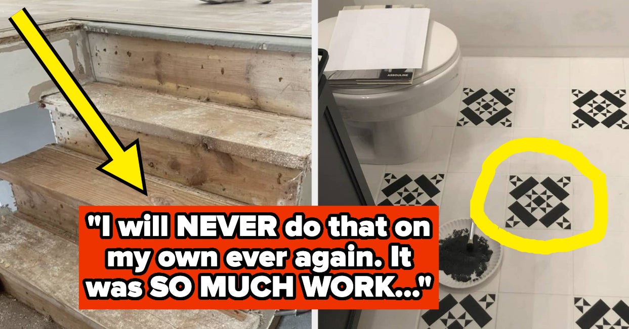 "It Was A Disaster": People Are Sharing The "Never Again" DIY Projects They Regret Not Hiring An Expert For
