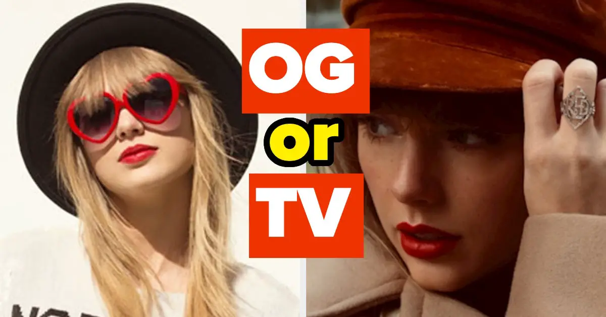 Here Are Some Taylor Swift Songs, But Do You Prefer The Original Or Taylor’s Version?