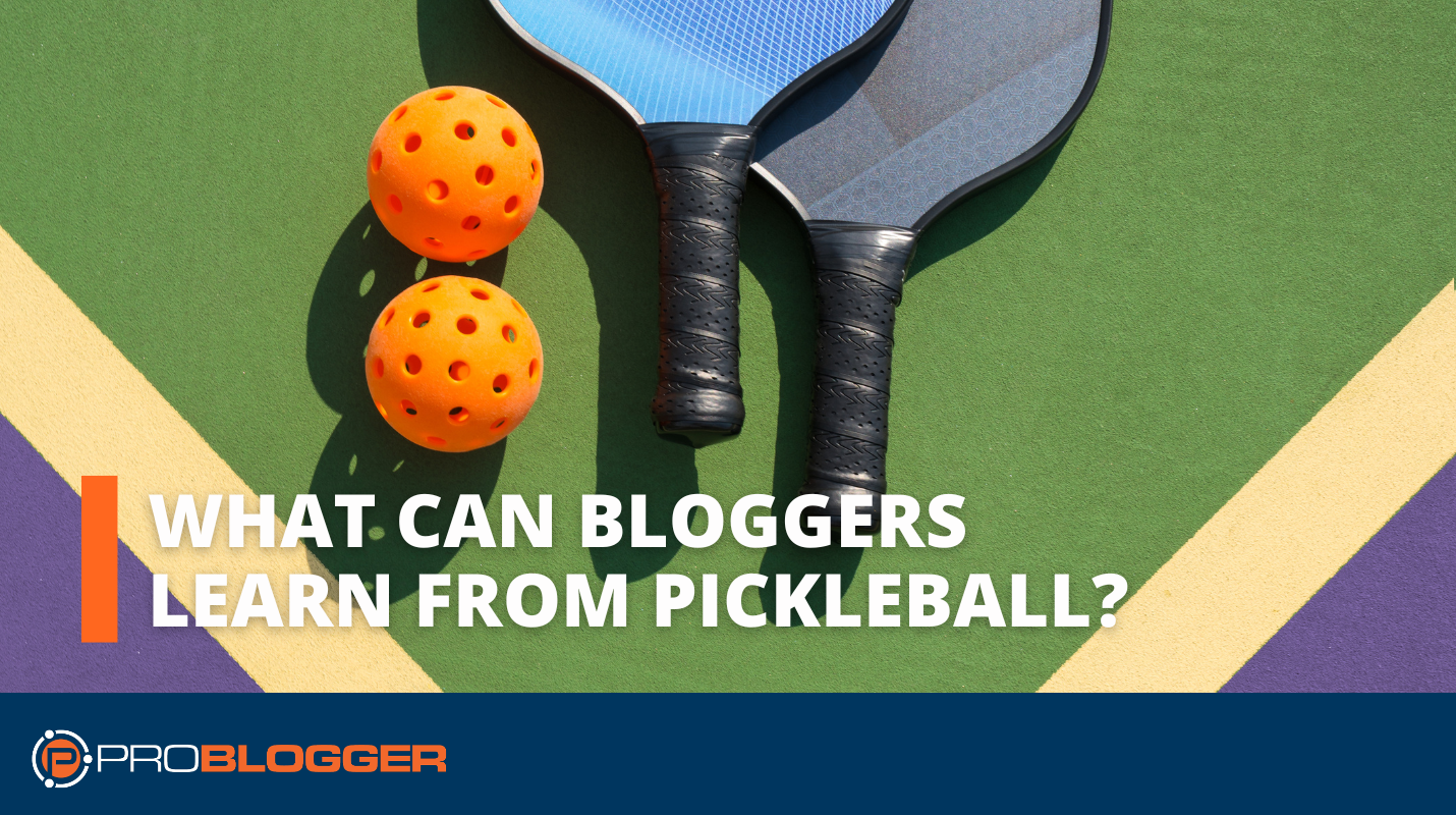 what-can-bloggers-learn-from-pickleball?