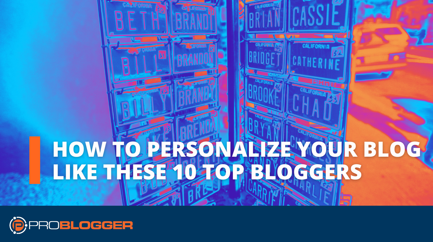 how-to-personalize-your-blog-like-these-10-top-bloggers